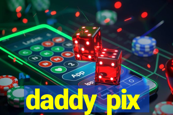 daddy pix